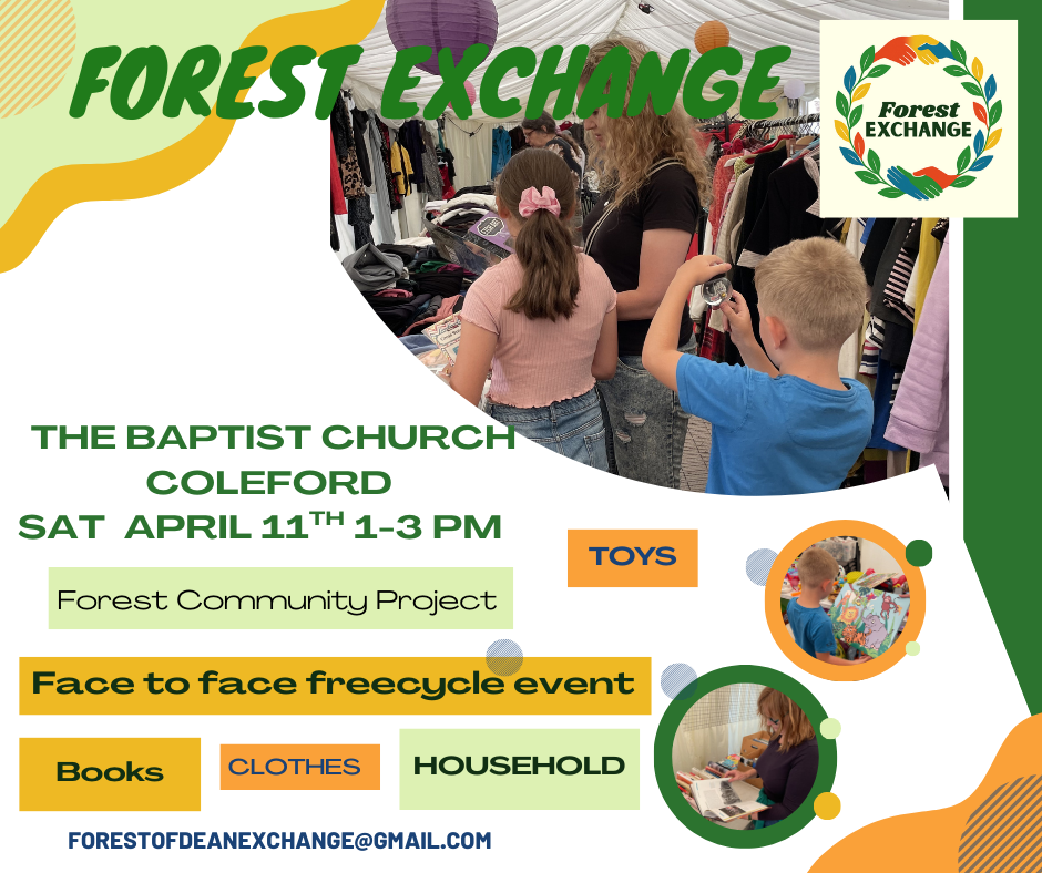 Forest Exchange @ The Baptist Church, Coleford. Saturday 11th April. 1 - 3pm.